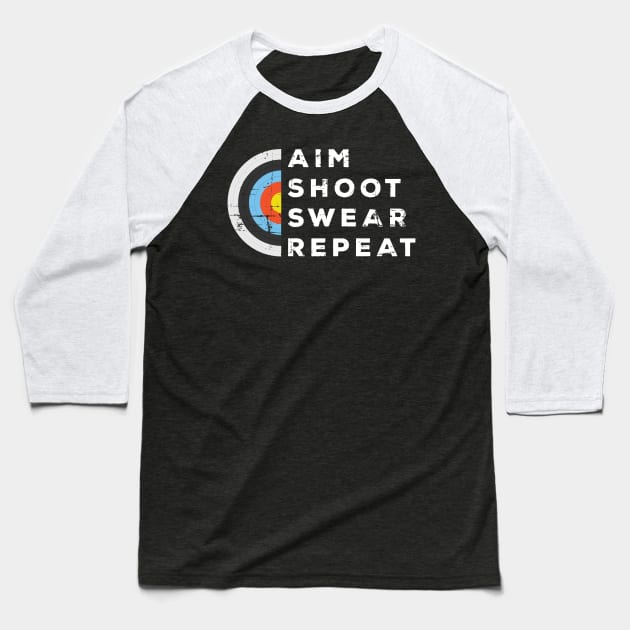 Aim Shoot Swear Repeat Archery Bowshooting Archer Baseball T-Shirt by petervanderwalk